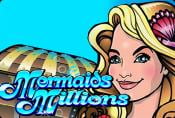 Mermaids Millions Video Slot Game - Play with Bonus Rounds