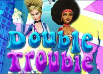 Double Trouble